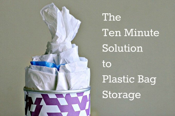The 10 Minute Solution for Plastic Bag Storage