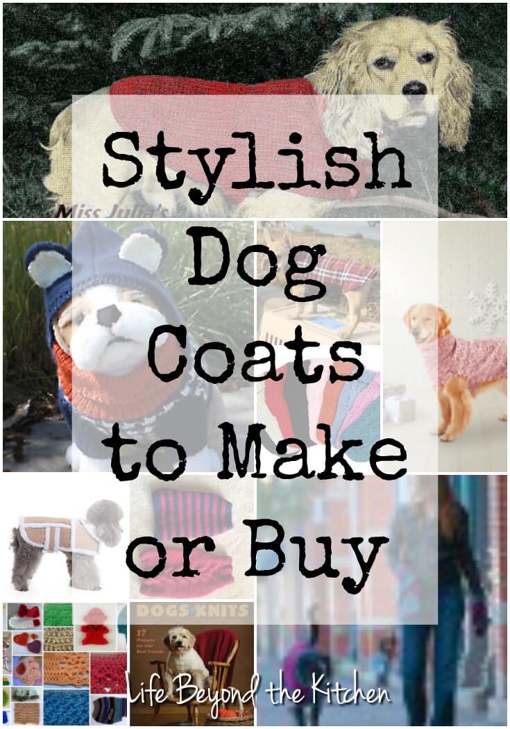 Stylish Dog Coats to Make or Buy ~ Life Beyond the Kitchen