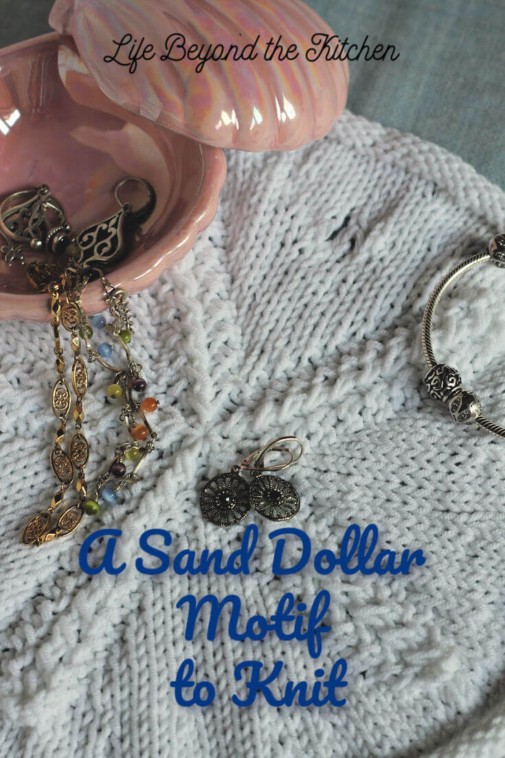 A Sand Dollar Motif to Knit ~ Life Beyond the Kitchen